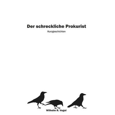 Der schreckliche Prokurist, Gebundene Ausgabe von Wilhelm R. Vogel, Buchschmiede, 978-3-99139-219-4