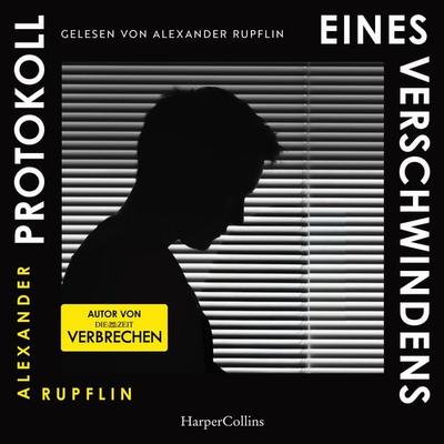 Protokoll eines Verschwindens - Alexander Rupflin, Audio, 9783365011911