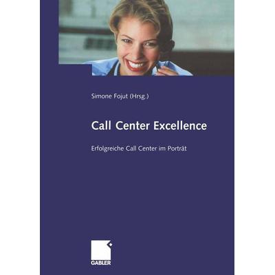 Call Center Excellence, Taschenbuch von Simone Fojut, Betriebswirtschaftlicher Verlag Gabler, 978-3-409-12549-9