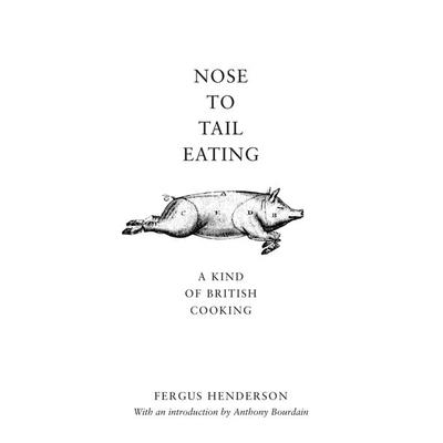 Nose to Tail Eating, Gebundene Ausgabe von Fergus Henderson, Bloomsbury Trade, 978-0-7475-7257-2