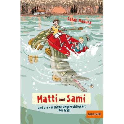 Matti und Sami und die verflixte Ungerechtigkeit der Welt, Taschenbuch von Salah Naoura, Beltz Verlagsgruppe GmbH & Co. KG, 978-3-407-74685-6
