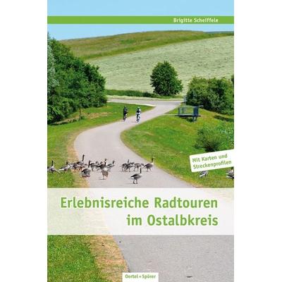 Erlebnisreiche Radtouren im Ostalbkreis, Taschenbuch von Brigitte Scheiffele, Oertel u. Spörer, 978-3-88627-375-1