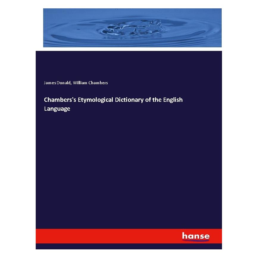 Hansebooks Chambers's Etymological Dictionary of the English Language (Englisch, Softcover, James Donald, William Chambers) (55981501)