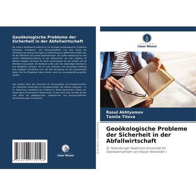 Geoökologische Probleme der Sicherheit in der Abfallwirtschaft, Taschenbuch von Rasul Akhtyamov,Tamila Titova, Verlag Unser Wissen, 978-620-8-77019-8