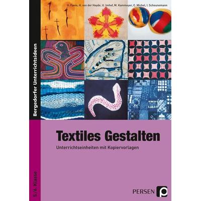 Textiles Gestalten, Taschenbuch von Fanio,Heyde,Imhof,Kammeyer,Michel, Persen Verlag in der AAP Lehrerwelt GmbH, 978-3-8344-3616-0