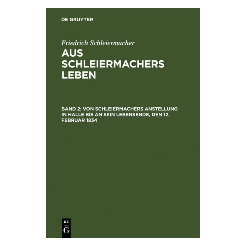 De Gruyter Von Schleiermachers Anstellung in Halle (Deutsch, Friedrich Daniel Ernst Schleiermacher, 1974) (67759913)