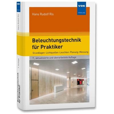 Beleuchtungstechnik für Praktiker, Gebundene Ausgabe von Hans Rudolf Ris, Vde Verlag, 978-3-8007-6238-5