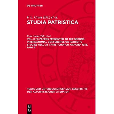 Papers presented to the Second International Conference on Patristic Studies held at Christ Church, Oxford, 1955, Part II, Gebundene Ausgabe von , De