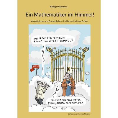 Ein Mathematiker im Himmel!, Taschenbuch von Rüdiger Günttner, BoD – Books on Demand, 978-3-7578-1597-4