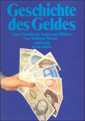 Wolfram Weimer - Geschichte des Geldes: Eine Chronik mit Bildern (suhrkamp taschenbuch) - Preis vom 09.10.2026 07:28:09 h