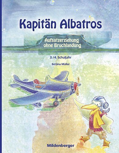 Bettina Müller - Kapitän Albatros: Aufsatzerziehung ohne Bruchlandung - Preis vom 05.10.2026 03:47:11 h