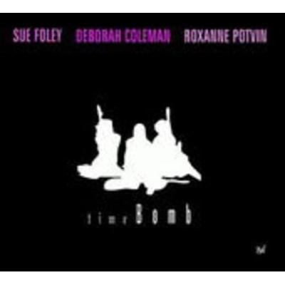 Foley, S: Time Bomb - Sue Foley,Deborah Coleman,Roxanne Potvin, CD