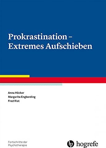 Anna Höcker - Prokrastination - Extremes Aufschieben (Fortschritte der Psychotherapie) - Preis vom 05.10.2026 03:47:11 h