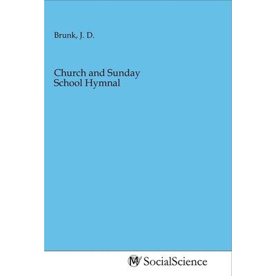 Church and Sunday School Hymnal, Taschenbuch von , MV-SocialScience, 978-3-96882-107-8