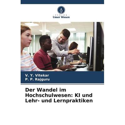 Der Wandel im Hochschulwesen: KI und Lehr- und Lernpraktiken, Taschenbuch von V. Y. Vitekar,P. P. Rajguru, Verlag Unser Wissen