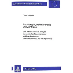 Raumbegriff, Raumordnung und Zentralität, Fachbücher von Claus Niegsch