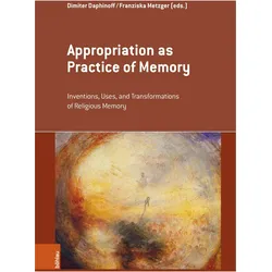 Appropriation as Practice of Memory, Fachbücher von Franziska Metzger, Dimiter Daphinoff