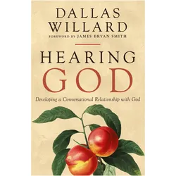 Hearing God, Sachbücher von Dallas Willard, James Bryan Smith