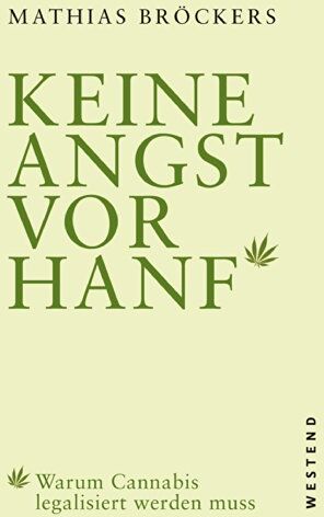 Mathias Broeckers - Keine Angst vor Hanf!: Warum Cannabis legalisiert werden muss - Preis vom 30.09.2026 09:01:18 h