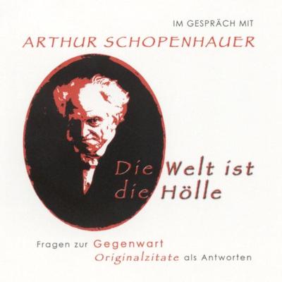 Im Gespräch mit Arthur Schopenhauer - Andreas Belwe,Arthur Schopenhauer, Audio, 4056198050569