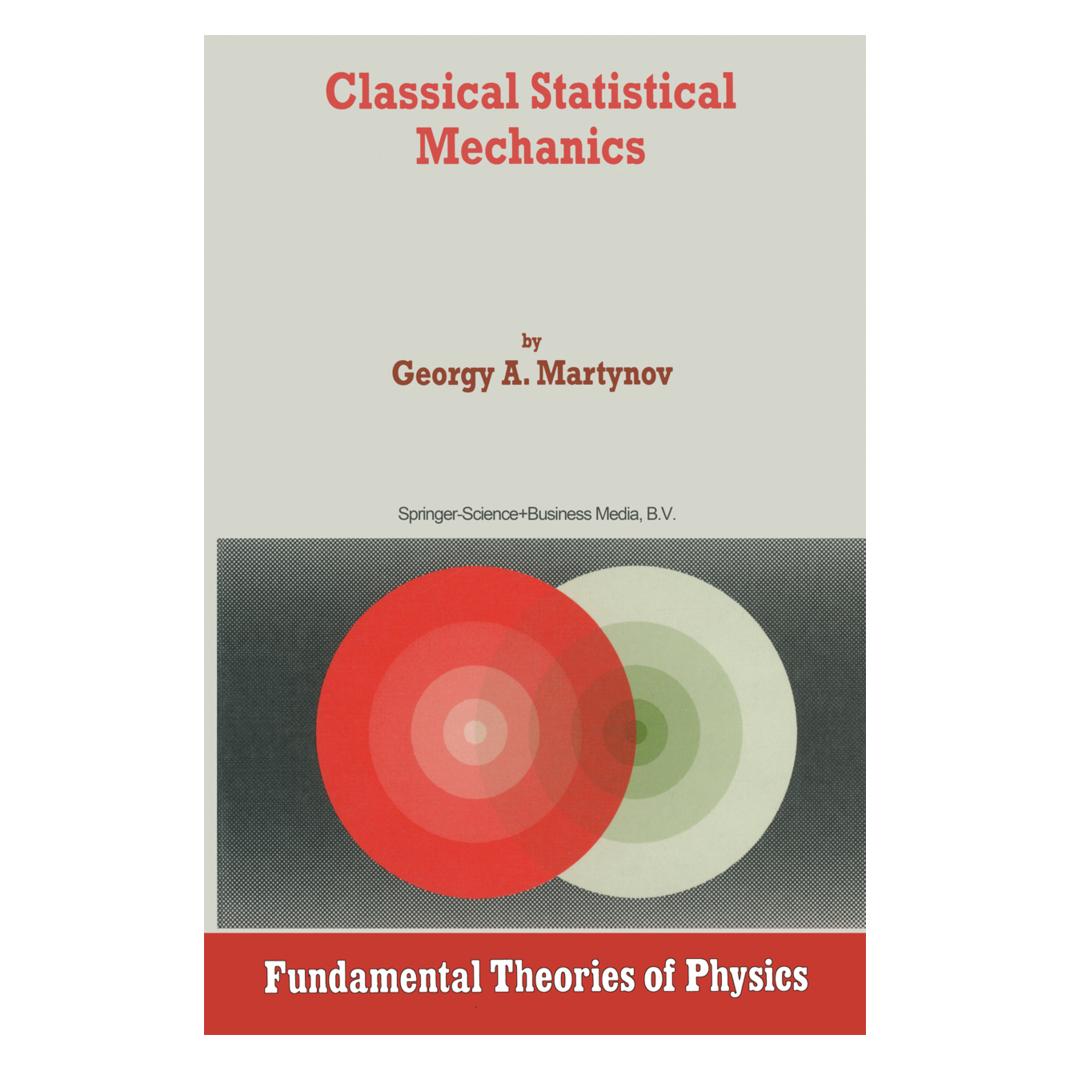 Springer Classical Statistical Mechanics (Softcover, G. A. Martynov) (55379652)