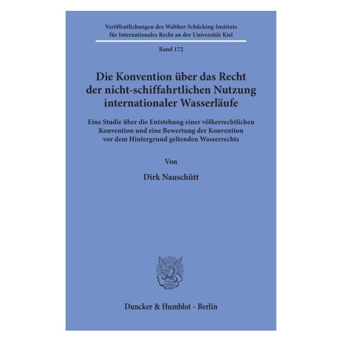 Duncker Die Konvention über das Recht der nicht-schiffahrtlichen Nutzung internationaler (Deutsch, Softcover, Dirk Nauschütt) (72785649)