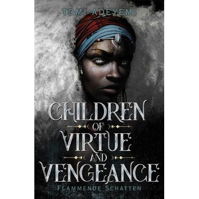Children of Virtue and Vengeance, Gebundene Ausgabe von Tomi Adeyemi, Fischer Fjb