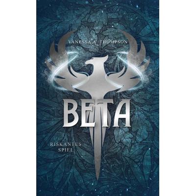 Beta, Taschenbuch von Vanessa A. Thompson, BoD – Books on Demand, 978-3-7543-9825-8