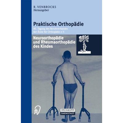 Neuroorthopädie und Rheumaorthopädie des Kindes, Taschenbuch von Rolf Venbrocks, Steinkopff, 978-3-7985-1255-9