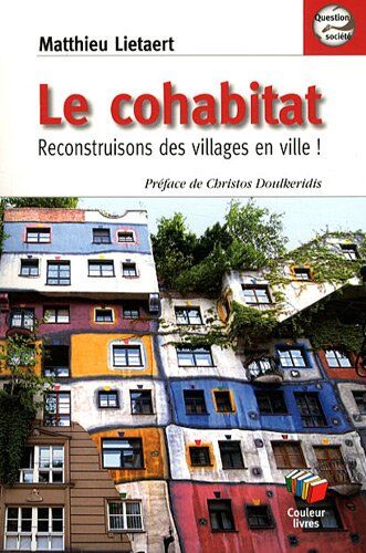 Matthieu Lietaert - Le cohabitat : reconstruisons des villages en ville ! - Preis vom 05.10.2026 03:47:11 h