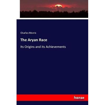 The Aryan Race, Taschenbuch von Charles Morris, Hansebooks, 978-3-337-43310-9