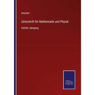 Zeitschrift für Mathematik und Physik, Taschenbuch von Anonym, Outlook, 978-3-375-11684-2