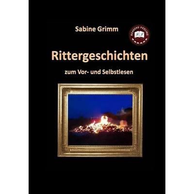 Rittergeschichten, Taschenbuch von S. Grimm, BoD – Books on Demand, 978-3-7357-7943-4