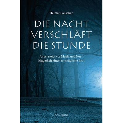 Die Nacht verschläft die Stunde, Taschenbuch von Helmut Lauschke, Fischer, R. G., 978-3-8301-9436-1