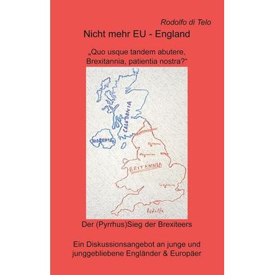 Nicht mehr EU - England, Taschenbuch von Rodolfo Di Telo, BoD – Books on Demand, 978-3-7557-7735-9