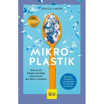 Mikroplastik, Taschenbuch von Ursula Linzer, Gräfe und Unzer Verlag GmbH, 978-3-8338-8012-4