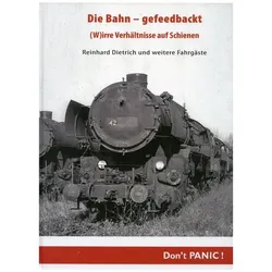 Dei Bahn - gefeedbackt, Ratgeber von Reinhard Dietrich