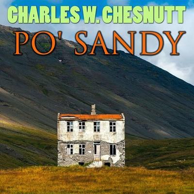 Po' Sandy - Charles Waddell Chesnutt, Audio, 4099995561517