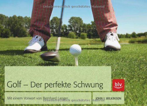 Wilkinson, John J. - Golf - Der perfekte Schwung: Mit einem Vorwort von Bernhard Langer - Preis vom 01.10.2026 17:08:56 h