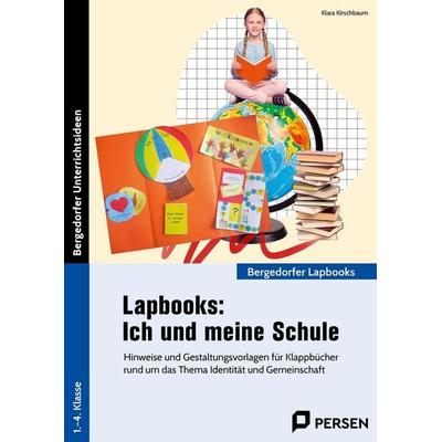 Lapbooks: Ich und meine Schule, Geheftet von Klara Kirschbaum, Persen Verlag in der AAP Lehrerwelt GmbH, 978-3-403-21181-5