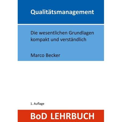 Qualitätsmanagement, Gebundene Ausgabe von Marco Becker, BoD – Books on Demand, 978-3-7481-8099-9