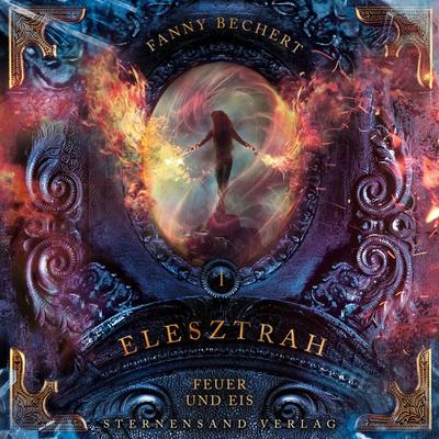 Elesztrah (Band 1): Feuer und Eis - Fanny Bechert, Audio, 9783038961352