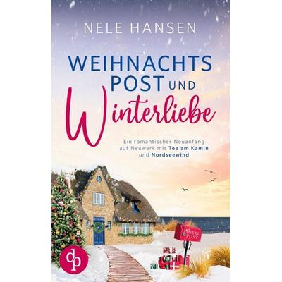 Weihnachtspost und Winterliebe, Taschenbuch von Nele Hansen, Dp Verlag, 978-3-9877852-3-8