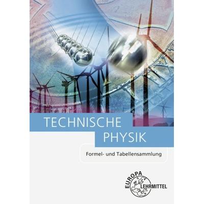 Technische Physik, Taschenbuch von Ewald Bach,Volker Jungblut,Ulrich Maier,Bernd Mattheus,Falko Wieneke, Europa-Lehrmittel, 978-3-8085-5270-4