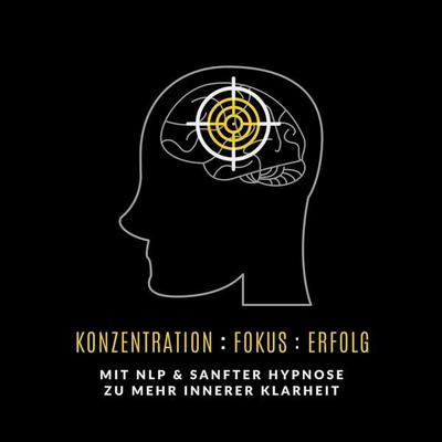 Konzentration : Fokus : Erfolg - Patrick Lynen, Audio, 4057664466921