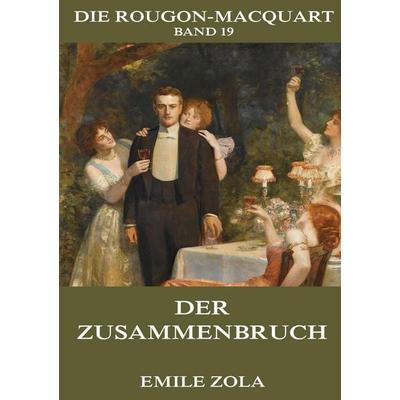 Der Zusammenbruch, Taschenbuch von Emile Zola, Jazzybee Verlag, 978-3-8496-8810-3