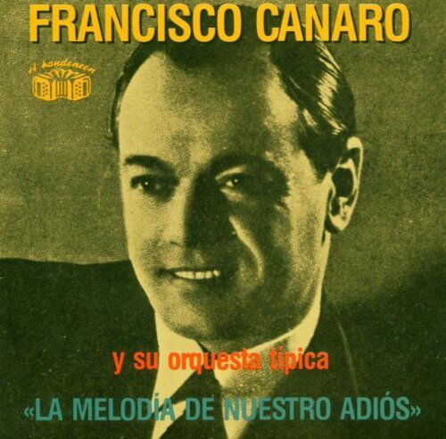Francisco Canaro - La Melodia de Nuestro 1932-38 - Preis vom 10.10.2026 11:48:34 h