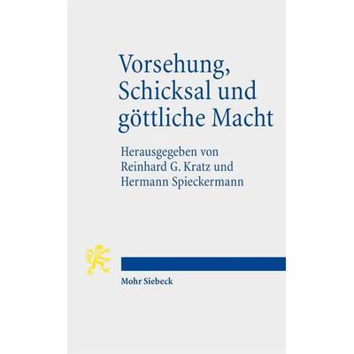 Vorsehung, Schicksal und göttliche Macht, Taschenbuch von Reinhard Gr. Kratz,Hermann Spieckermann, Mohr Siebeck, 978-3-16-149463-5