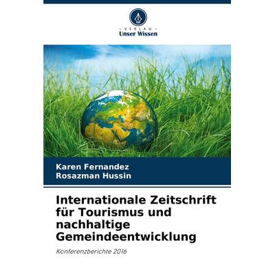 Internationale Zeitschrift für Tourismus und nachhaltige Gemeindeentwicklung, Taschenbuch von Karen Fernandez,Rosazman Hussin, Verlag Unser Wissen,