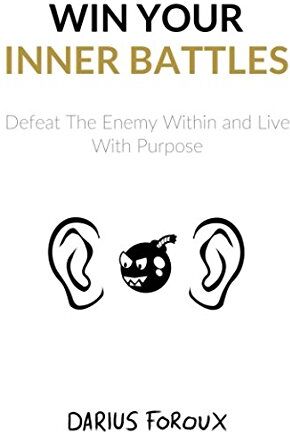 Darius Foroux - Win Your Inner Battles: Defeat The Enemy Within and Live With Purpose - Preis vom 11.10.2026 03:10:56 h